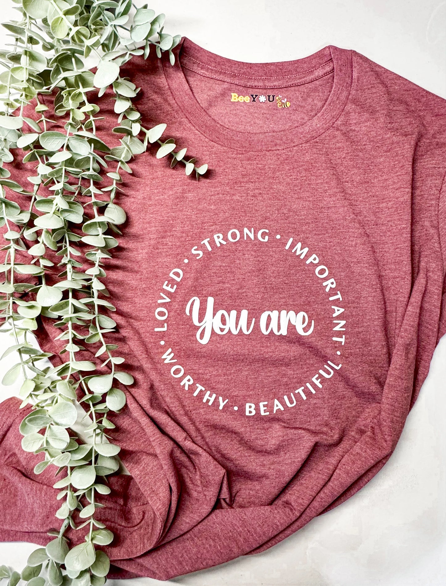 T-Shirt You Are