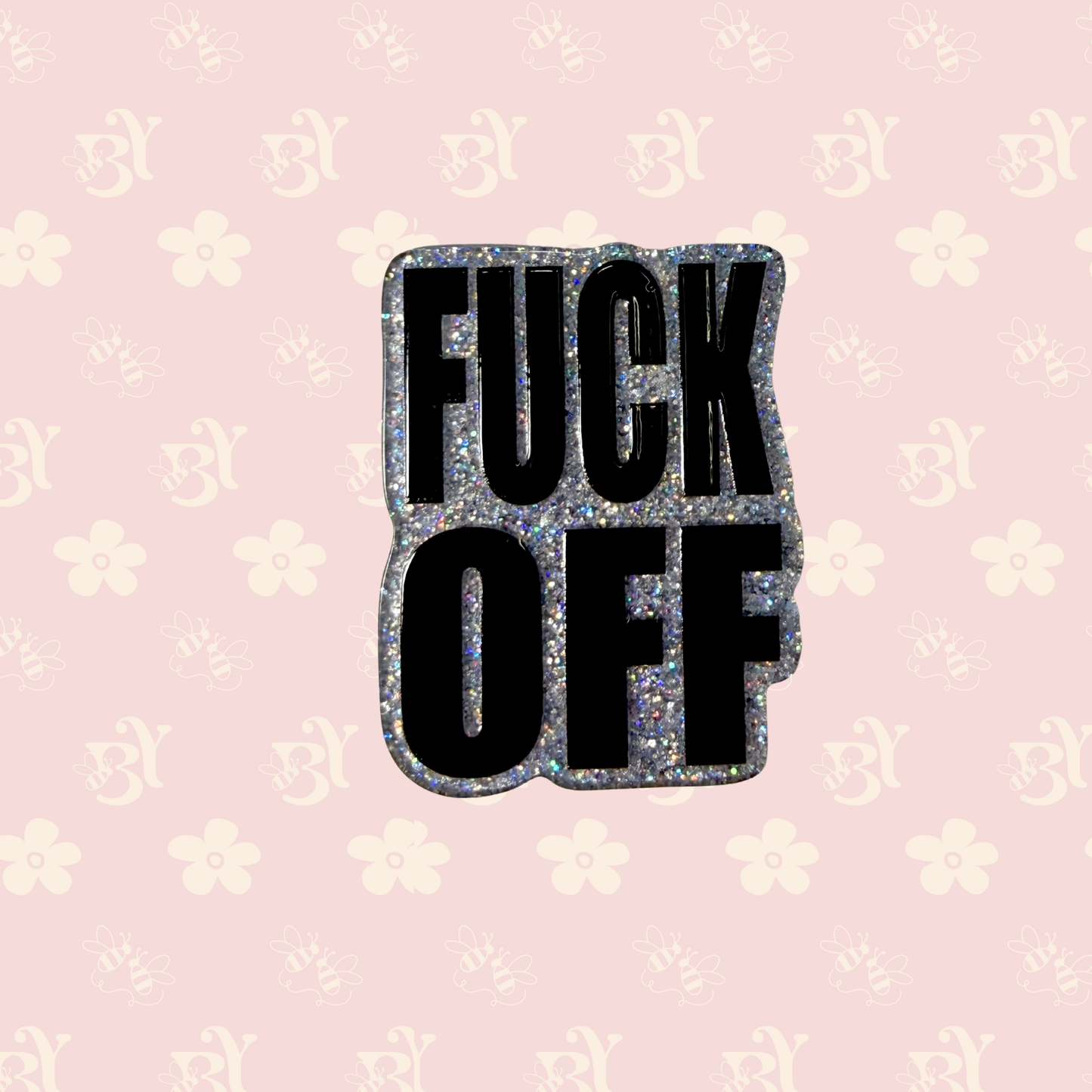 F… off