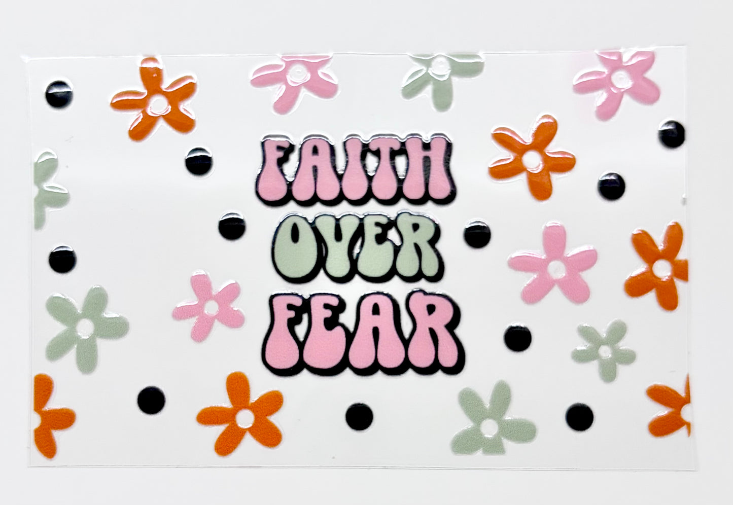 Faith ove fear