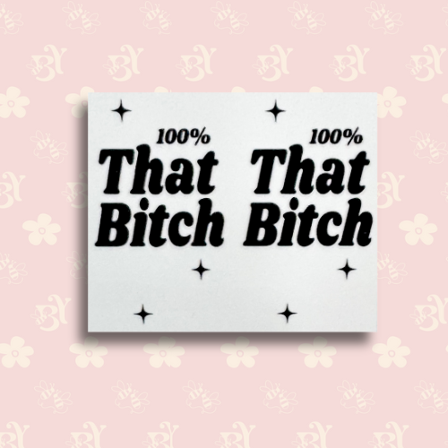 I’m that B*