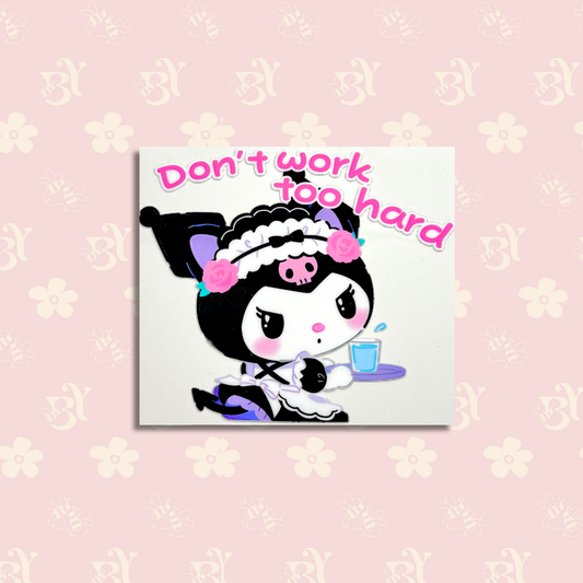 Don't work too hard? "regular"