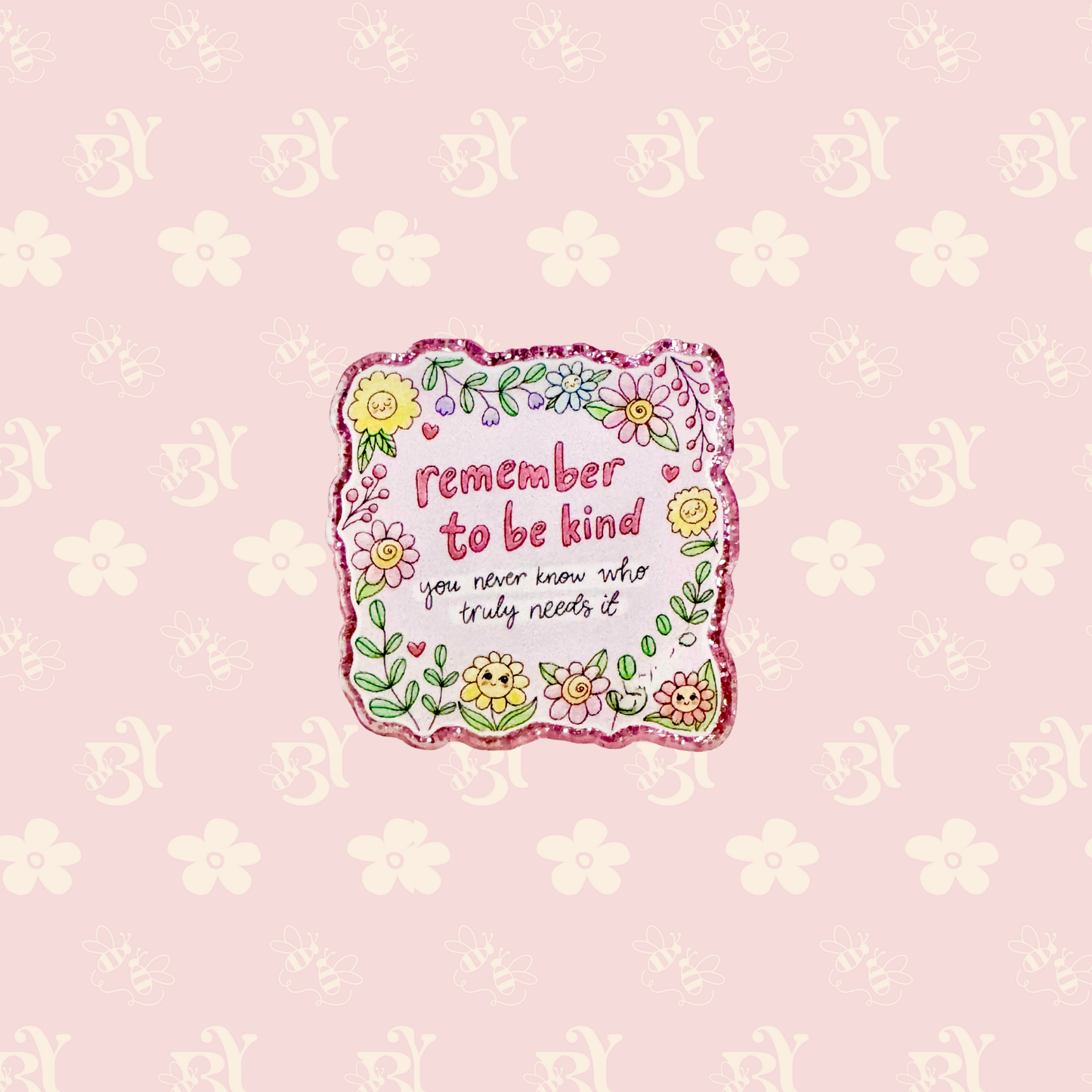 Remember to be Kind