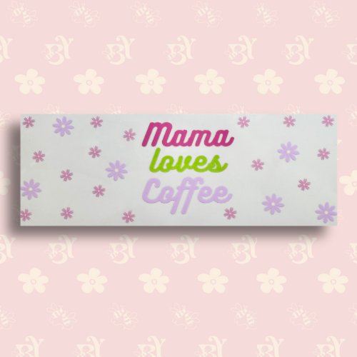Mama Loves Coffee